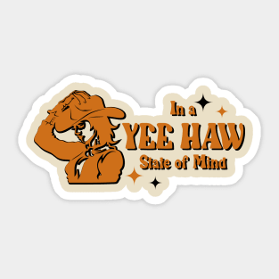 In a Yeehaw State of Mind Sticker